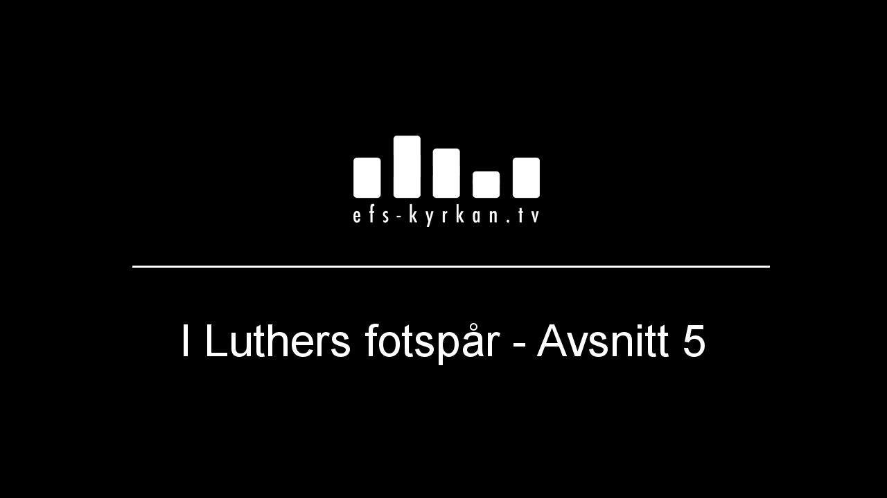 I Luthers fotspår - Avsnitt 5