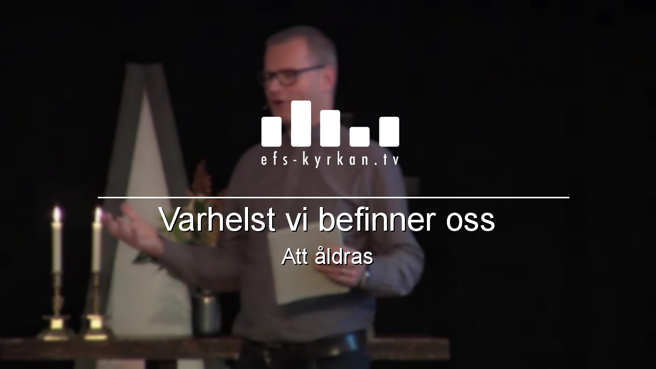 Varhelst vi befinner oss