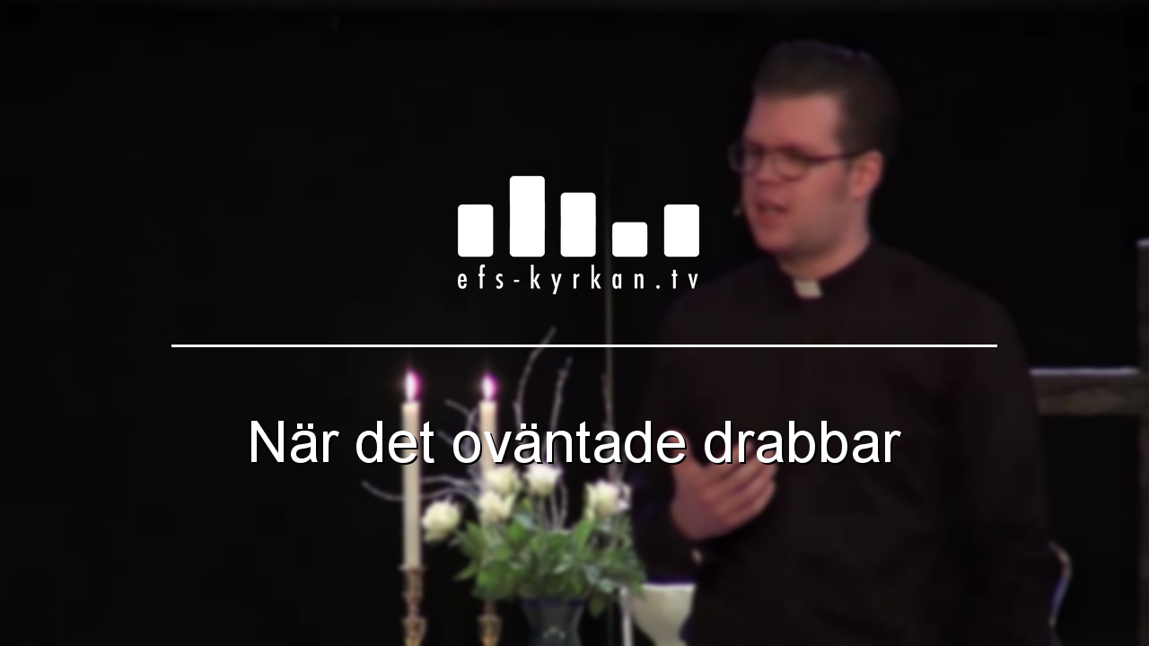 När det oväntade drabbar