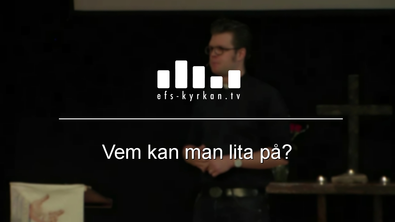 Vem kan man lita på?