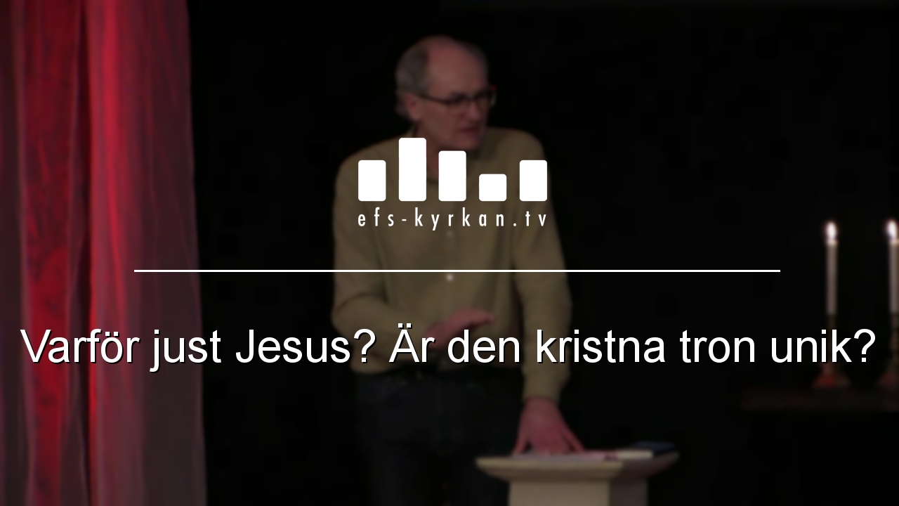 Varför just Jesus? Är den kristna tron unik?