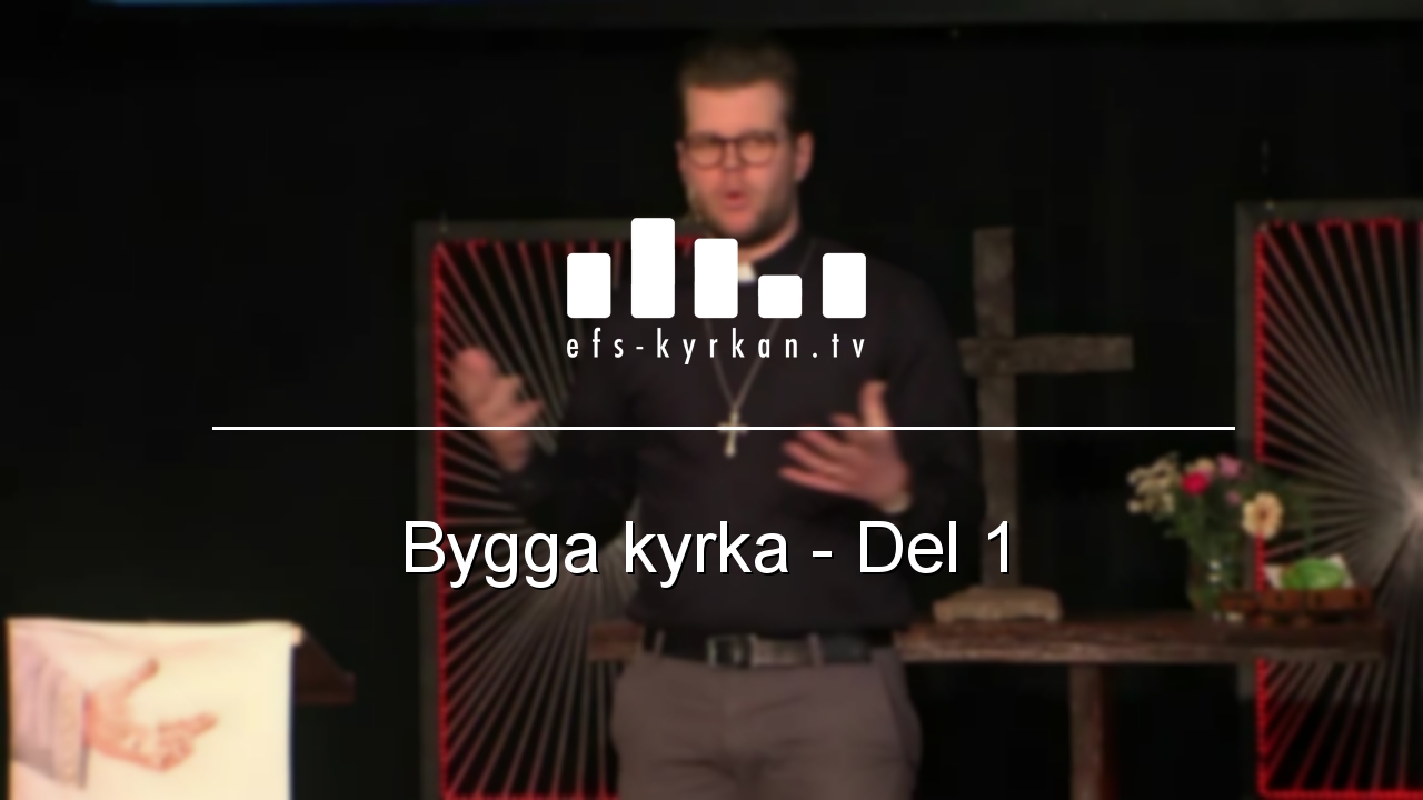 Bygga kyrka – Del 1