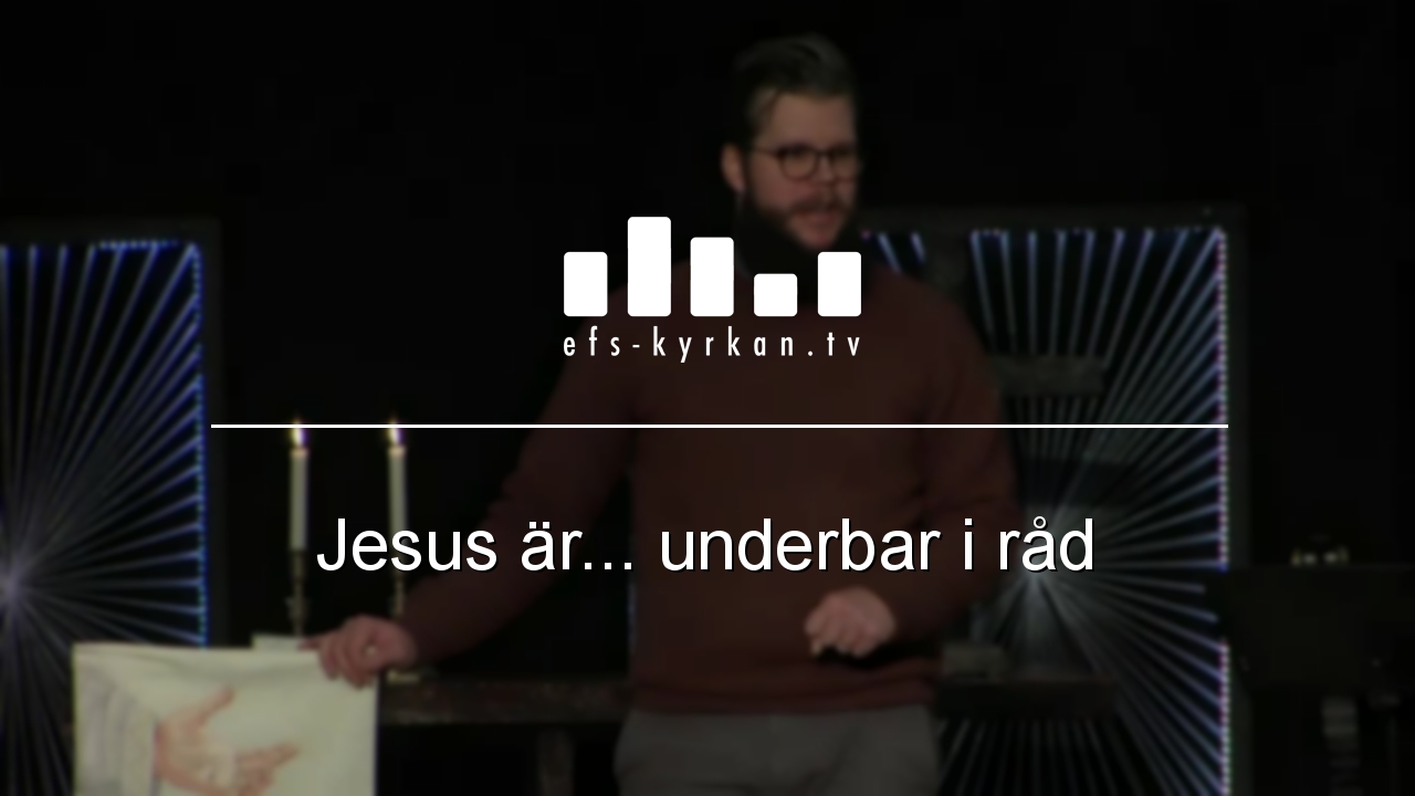 Jesus är... underbar i råd