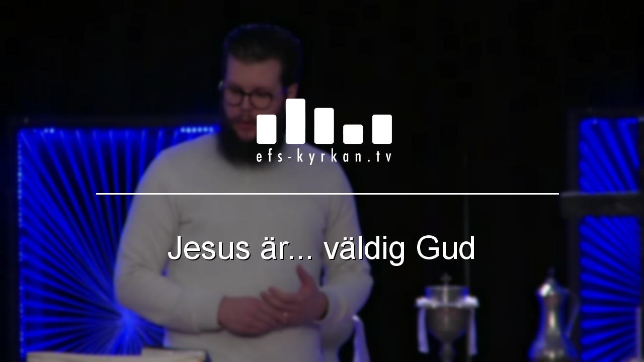 Jesus är... väldig Gud