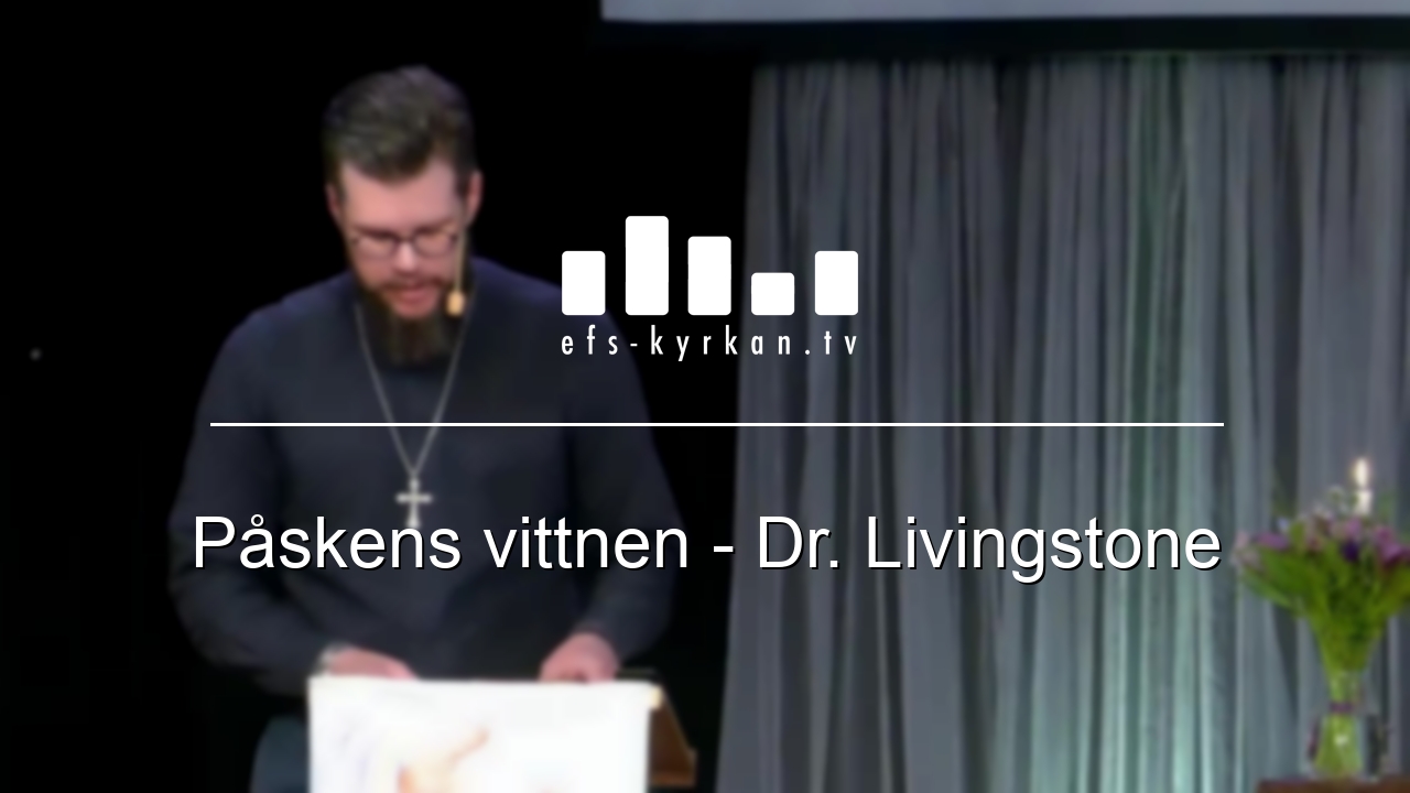 Påskens vittnen – Dr. Livingstone