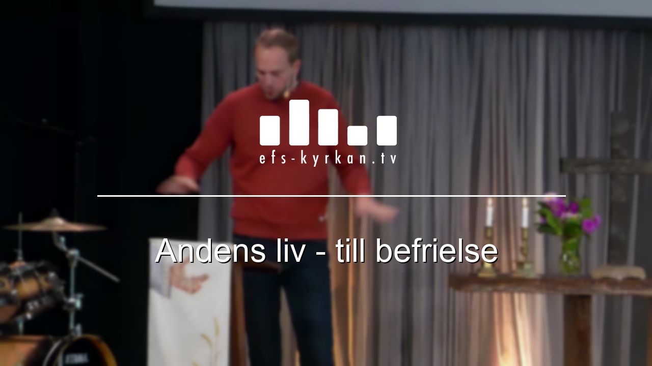 Andens liv – till befrielse