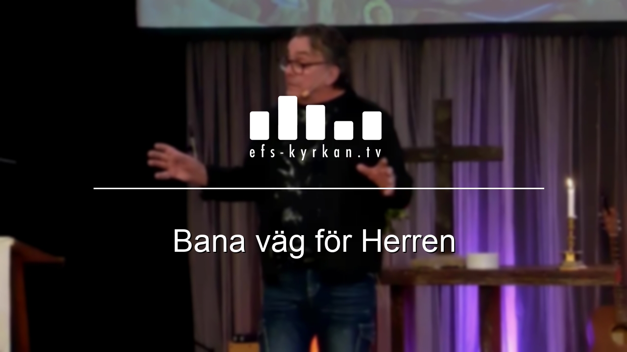 Bana väg för Herren