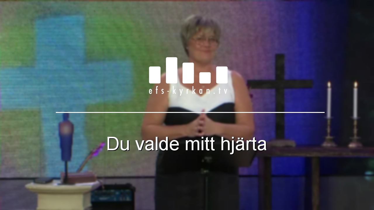 Du valde mitt hjärta